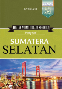 Jelajah Wisata Budaya Negeriku provinsi Sumatera Selatan