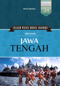 Jelajah Wisata Budaya Negeriku: Prov. Jawa Tengah