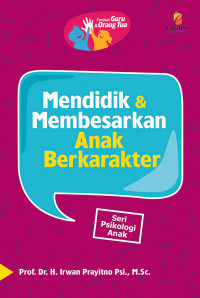 Mendidikan Membesarkan Anak Berkarakter