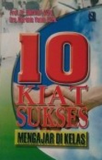 10 Kiat Sukses Mengajar Dikelas