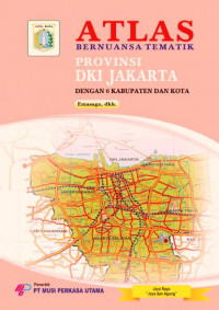 Atlas bernuasa tematik provinsi dki jakarta dengan 6 kabupaten dan kota