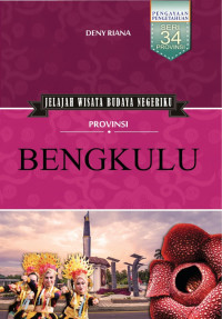Jelajah Wisata Budaya Negeriku: Prov. Bengkulu