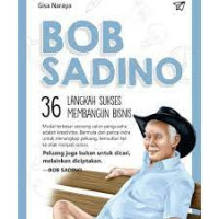 Bob Sadino : 36 Langkah Sukses Membangun Bisnis