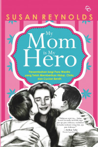 My Mom is my Hero
