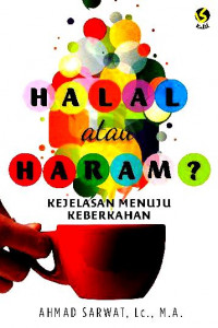 Halal atau Haram? : Kejelasan Menuju Keberkahan