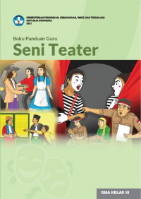 Panduan Guru Seni Teater Kelas XI