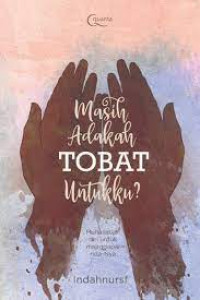 Masih Adakah Tobat Untukku ?