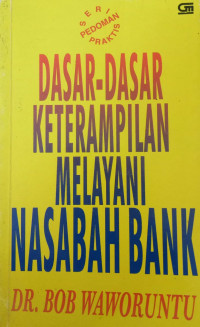 Dasar Dasar Ketewrampilan Melayani Nasabah Bank