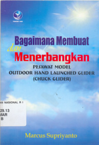 Bagaimana Membuat dan Menerbangkan Pesawat Model Outdoor Hand Launched Glider