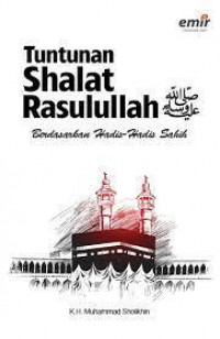 Tuntunan Shalat Rasulullah Berdasarkan Hadis-Hadis Sahih