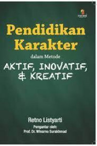 Pendidikan Karakter dalam Metode Aktif Inovatif dan Kreatif