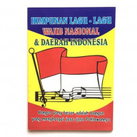 Kumpulan Lagu-Lagu Wajib Nasional dan Daerah