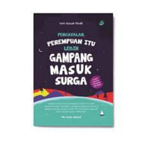 Percayalah Perempuan Itu Lebih Gampang Masuk Surga